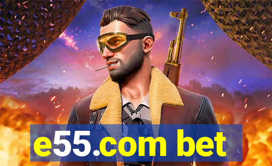 e55.com bet